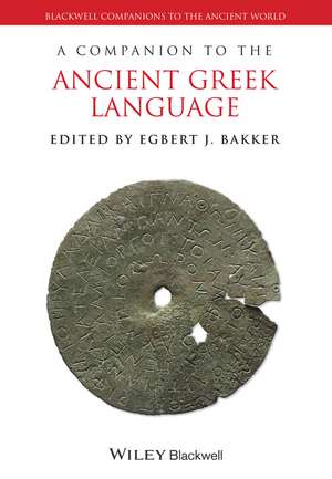 A Companion to the Ancient Greek Language de EJ Bakker