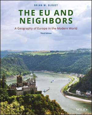 The EU and Neighbors – A Geography of Europe in the Modern World, Third Edition de BW Blouet