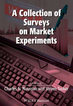 A Collection of Surveys on Market Experiments de C Noussair