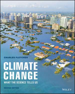Climate Change: What The Science Tells Us de Charles Fletcher