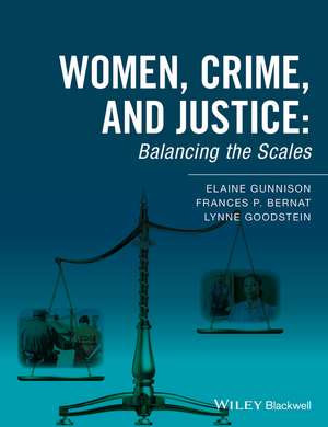 Women, Crime, and Justice – Balancing the Scales de E Gunnison