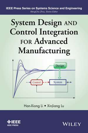 System Design and Control Integration for Advanced Manufacturing de HX Li