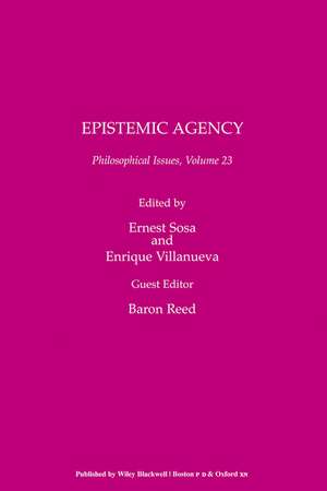 Philosophical Issues, Volume 23 – Epistemic Agency de E Sosa