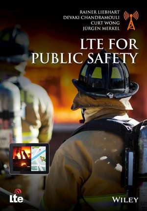 LTE for Public Safety de R Liebhart