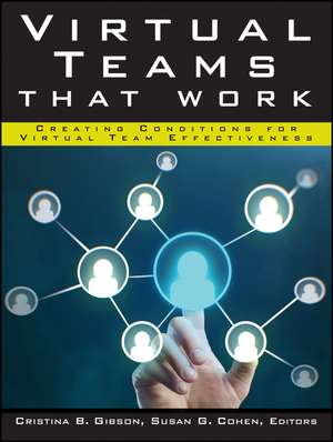 Virtual Teams That Work – Creating Conditions for Virtual Team Effectiveness de C Gibson