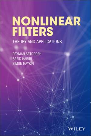 Nonlinear Filters – Theory and Applications de P Setoodeh