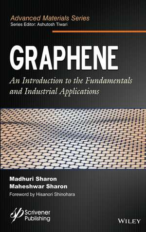 Graphene – An Introduction to the Fundamentals and Industrial Applications de M Sharon