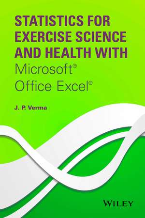 Statistics for Exercise Science and Health with Microsoft(R) Office Excel(R) de JP Verma