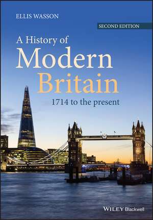 A History of Modern Britain: 1714 to the Present de Ellis Wasson