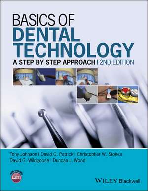 Basics of Dental Technology 2e – A Step By Step Approach de T. Johnson