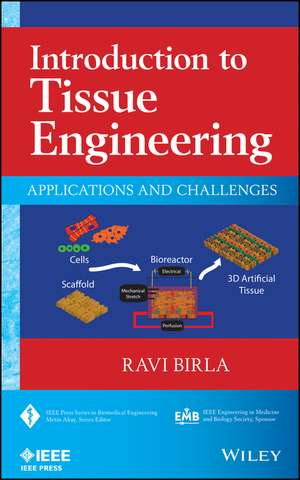 Introduction to Tissue Engineering: Applications and Challenges de Ravi Birla