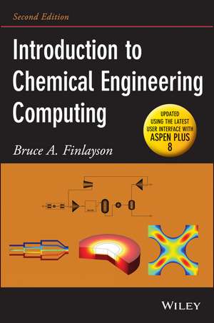 Introduction to Chemical Engineering Computing de Bruce A. Finlayson