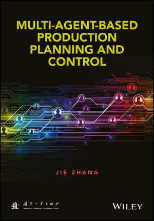 Multi–Agent–Based Production Planning and Control de J Zhang