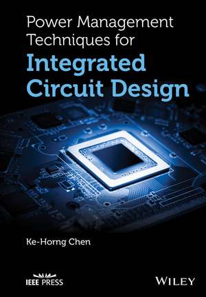 Power Management Techniques for Integrated Circuit Design de K–H Chen