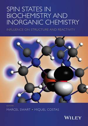 Spin States in Biochemistry and Inorganic Chemistry – Influence on Structure and Reactivity de M Swart