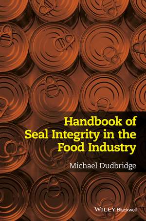 Handbook of Seal Integrity in the Food Industry de M Dudbridge