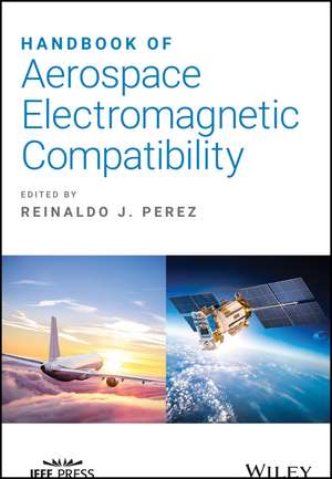 Handbook of Aerospace Electromagnetic Compatibility de RJ Perez