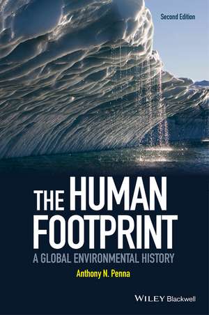 The Human Footprint – A Global Environmental History 2e de AN Penna