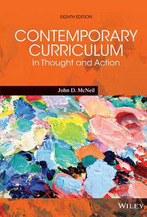 Contemporary Curriculum: In Thought and Action de John D. McNeil