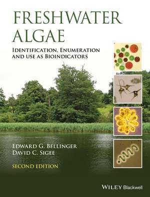 Freshwater Algae – Identification, Enumeration and Use as Bioindicators de EG Bellinger