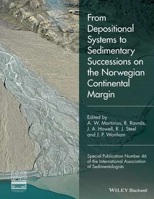 From Depositional Systems to Sedimentary Successio ns on the Norwegian Continental Margin (IAS SP 46) de AW Martinius