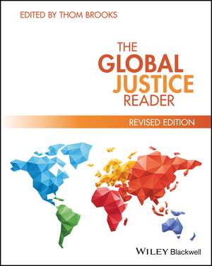 The Global Justice Reader, Revised Edition de T. Brooks