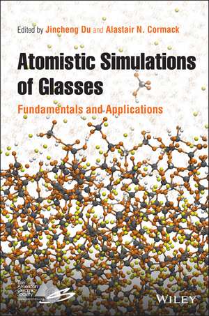 Atomistic Simulations of Glasses – Fundamentals and Applications de J Du