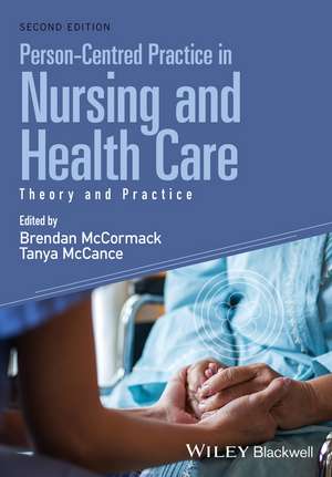 Person–Centred Practice in Nursing and Health Care – Theory and Practice, 2e de B McCormack