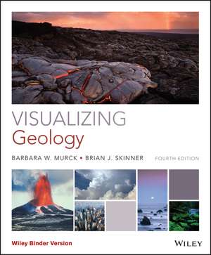 Visualizing Geology, Binder Ready Version de Barbara W. Murck