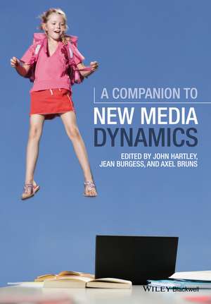 A Companion to New Media Dynamics de J Hartley