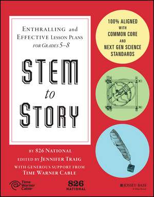 STEM to Story – Enthralling and Effective Lesson Plans for Grades 5–8 de 826 National