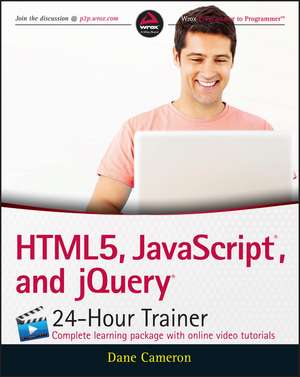 HTML5, JavaScript, and jQuery 24–Hour Trainer de Cameron