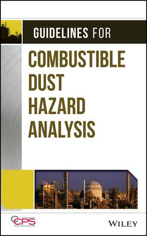 Guidelines for Combustible Dust Hazard Analysis de CCPS