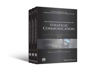 The International Encyclopedia of Strategic Communication de RL Heath