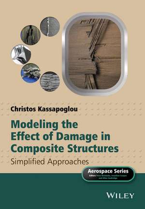 Modeling the Effect of Damage in Composite Structures – Simplified Approaches de C Kassapoglou