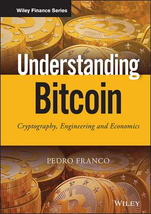 Understanding Bitcoin – Cryptography, Engineering and Economics de P Franco