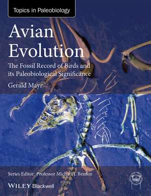 Avian Evolution – The Fossil Record of Birds and its Paleobiological Significance de G Mayr