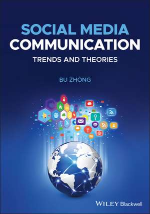 Social Media Communication – Trends and Theories de B Zhong