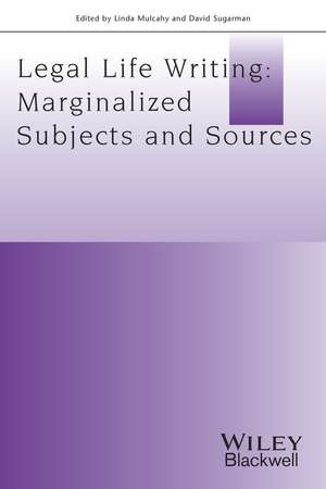 Legal Life–Writing – Marginalised Subjects and Sources de L Mulcahy