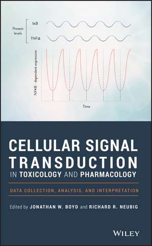 Cellular Signal Transduction in Toxicology and Pharmacology – Data Collection, Analysis, and Interpretation de JW Boyd