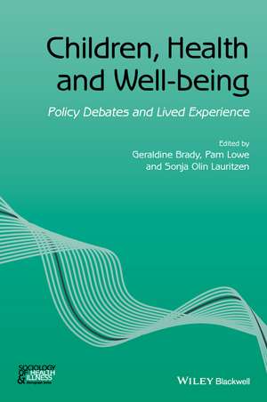 Children, Health and Well–being – Policy Debates and Lived Experience de G Brady