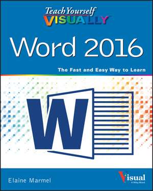 Teach Yourself VISUALLY Word 2016 de E Marmel