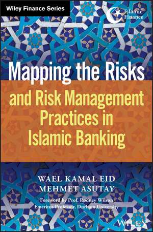 Mapping the Risks and Risk Management Practices in Islamic Banking de WK Eid