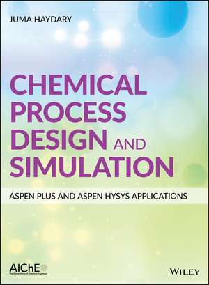 Chemical Process Design and Simulation de Juma Haydary