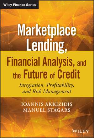 Marketplace Lending, Financial Analysis, and the Future of Credit – Integration, Profitability, and Risk Management + Website de I Akkizidis