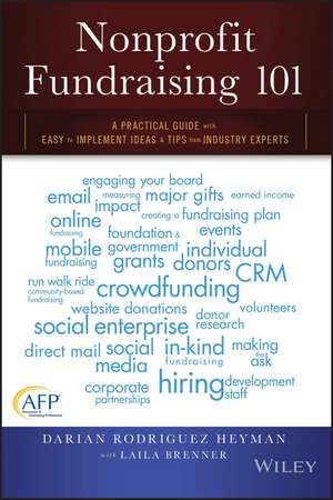 Nonprofit Fundraising 101 – A Practical Guide to Easy to Implement Ideas and Tips from Industry Experts de DR Heyman