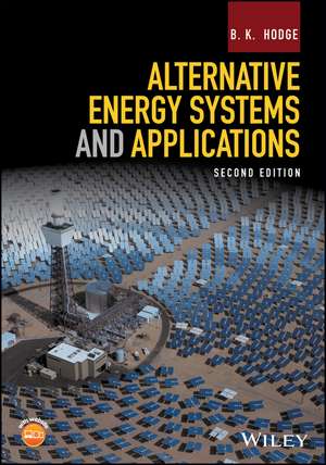 Alternative Energy Systems and Applications 2e de BK Hodge