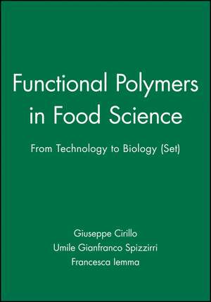 Functional Polymers in Food Science – From Technology to Biology de G Cirillo