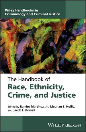 The Handbook of Race, Ethnicity, Crime, and Justice de R Martinez