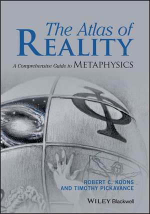 The Atlas of Reality: A Comprehensive Guide to Metaphysics de Robert C. Koons